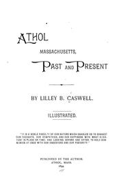 Athol, Massachusetts, past and present by Lilley Brewer Caswell