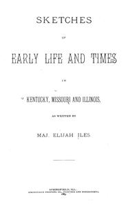 Cover of: Sketches of early life and times in Kentucky, Missouri and Illinois