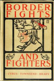 Cover of: Border fights and fighters by Cyrus Townsend Brady