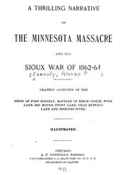 Cover of: A thrilling narrative of the Minnesota massacre and the Sioux war of 1862-63 by A. P. Connolly