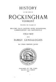 Cover of: History of the town of Rockingham, Vermont: including the villages of Bellows Falls, Saxtons River, Rockingham, Cambridgeport and Bartonsville, 1753-1907, with family genealogies