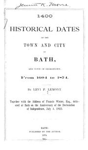 1400 historical dates of the town and city of Bath, and town of Georgetown, from 1604 to 1874 by Levi P. Lemont