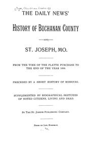 Cover of: The Daily news' history of Buchanan County and St. Joseph, Mo by Christian Ludwig Rutt