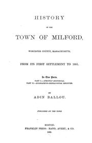 History of the town of Milford, Worcester county, Massachusetts by Adin Ballou