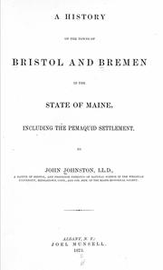 Cover of: A history of the towns of Bristol and Bremen in the state of Maine, including the Pemaquid settlement