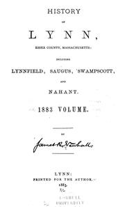 Cover of: History of Lynn, Essex county, Massachusetts: including Lynnfield, Saugus, Swampscott, and Nahant. 1883 volume