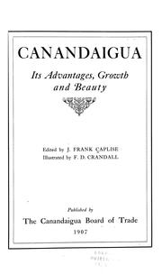 Cover of: Canandaigua, its advantages, growth and beauty by J. Frank Caplise, F. D. Crandall