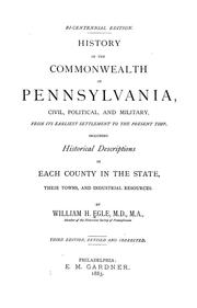 Cover of: History of the commonwealth of Pennsylvania: civil, political and military from its earliest settlement to the present time, including historical descriptions of each county in the state, their towns, and industrial resources