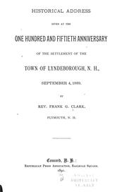 Historical address given at the one hundred and fiftieth anniversary of the settlement of the town of Lyndeborough, N.H., September 4, 1889 by Frank G. Clark