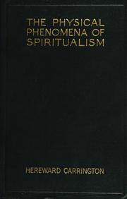 Cover of: The physical phenomena of spiritualism, fraudulent and genuine by Hereward Carrington