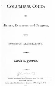 Cover of: Columbus, Ohio: its history, resources, and progress by Jacob Henry Studer