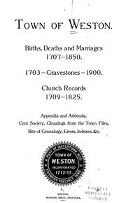 Cover of: Town of Weston: Births, deaths and marriages, 1707-1850. 1703-Gravestones-1900. Church records, 1709-1825