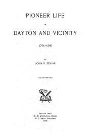 Cover of: Pioneer life in Dayton and vicinity, 1796-1840 by John Farris Edgar