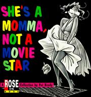 Cover of: She's a momma, not a movie star: a Rose is Rose collection