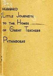 Cover of: Little journeys to the homes of great teachers : Pythagoras