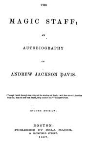 Cover of: The magic staff: an autobiography of Andrew Jackson Davis ...