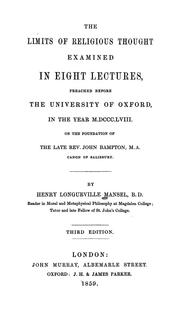 Cover of: The limits of religious thought examined in eight lectures by Henry Longueville Mansel