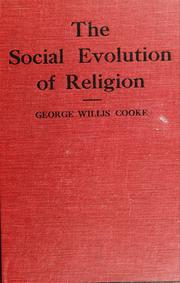 Cover of: The social evolution of religion by George Willis Cooke, George Willis Cooke