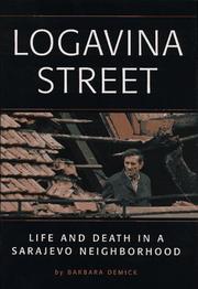Cover of: Logavina Street: life and death in a Sarajevo neighborhood