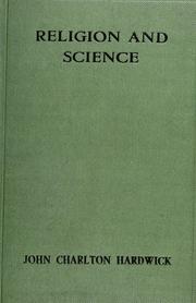 Religion and science from Galileo to Bergson by John Charlton Hardwick