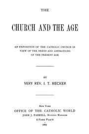 Cover of: The church and the age: an exposition of the Catholic Church in view of the needs and aspirations of the present age.