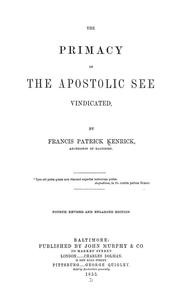 Cover of: The primacy of the Apostolic see vindicated by Francis Patrick Kenrick
