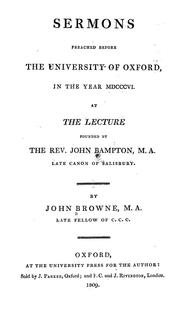 Cover of: Sermons preached before the University of Oxford in the year MDCCCVI: at the lecture founded by the Rev. John Bampton, M.A. late Canon of Salisbury