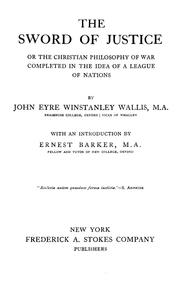 Cover of: The sword of justice: or, The Christian philosophy of war completed in the idea of a league of nations