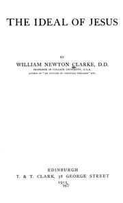 Cover of: The ideal of Jesus by William Newton Clarke