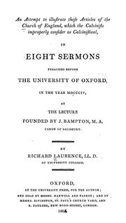 Cover of: An attempt to illustrate those Articles of the Church of England which the Calvinists improperly consider as Calvinistical: in eight sermons preached before the University of Oxford, in the year MDCCCIV, at the lecture founded by J. Bampton, M.A., Canon of Salisbury