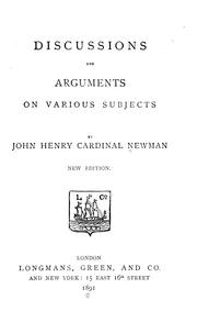 Cover of: Discussions and arguments on various subjects by John Henry Newman, John Henry Newman