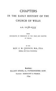 Cover of: Chapters in the early history of the church of Wells, A.D.1136-1333