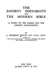 Cover of: The ancient documents and the modern Bible: a story of the Rabbis and the ancient manuscripts