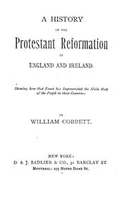 Cover of: A history of the Protestant reformation in England and Ireland by William Cobbett