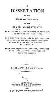 A dissertation on the right and obligation of the civil magistrate to take care of the interest of religion by Simon Backus