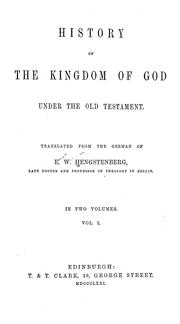 Cover of: History of the kingdom of God under the Old Testament by Ernst Wilhelm Hengstenberg