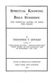 Cover of: Spiritual knowing; or, Bible sunshine | Theodore Frelinghuysen Seward