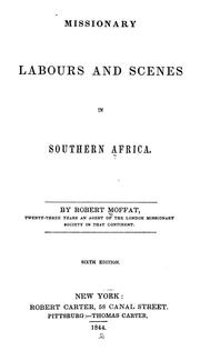 Cover of: Missionary labours and scenes in Southern Africa: by Robert Moffat