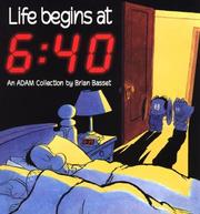 Cover of: Life begins at 6:40: an Adam collection