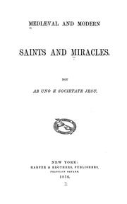 Cover of: Mediaeval and modern saints and miracles: not ab uno e societate Jesu