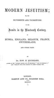 Cover of: Modern Jesuitism: or, The movements and vicissitudes of the Jesuits in the nineteenth century in Russia, England, Belgium, France, Switzerland, and other parts