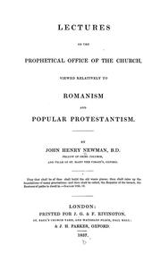 Cover of: Lectures on the prophetical office of the church: viewed relatively to Romanism and popular Protestantism