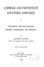Cover of: Catholic and Protestant countries compared in civilization, popular happiness, general intelligence, and morality