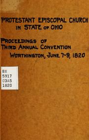 Cover of: Journal of the proceedings of the third annual convention of the Protestant Episcopal Church in the state of Ohio by Protestant Episcopal Church in the U.S. Ohio (Diocese), Protestant Episcopal Church in the U.S. Ohio (Diocese)