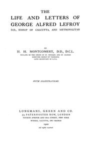 Cover of: The life and letters of George Alfred Lefroy D. D., Bishop of Calcutta, and metropolitan by George Alfred Lefroy