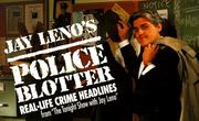 Cover of: Jay Leno's police blotter: real-life crime headlines from "The tonight show with Jay Leno".