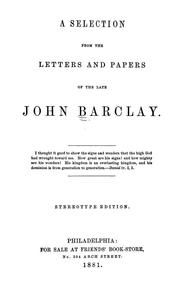 Cover of: Selected from the letters and papers of John Barclay