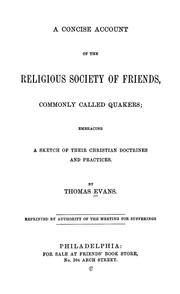 A Concise Account of the Religious Society of Friends, Commonly Called Quakers: Embracing a .. by Thomas Evans