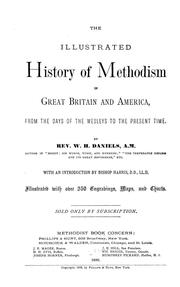 Cover of: Illustrated history of Methodism in Great Britain and America: from the days of the Wesleys to the present time