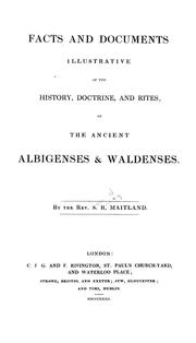 Cover of: Facts and documents illustrative of the history, doctrine and rites, of the ancient Albigenses & Waldenses by Samuel Roffey Maitland